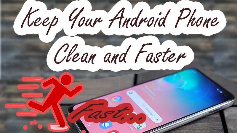 keep Android clean and fast