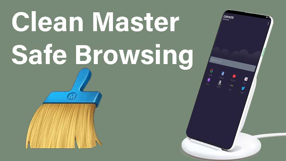 Safe Browsing Clean Master